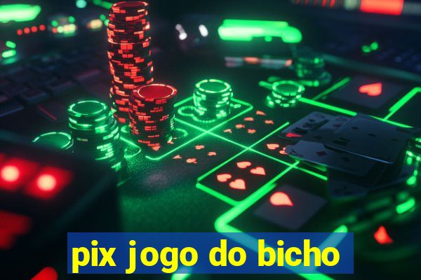 pix jogo do bicho